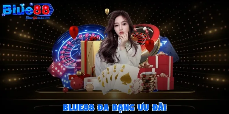 Bet thủ dễ dàng kiếm thưởng khủng từ ưu đãi của Blue88