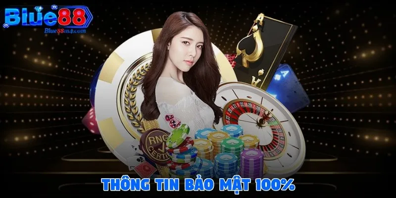 Mọi thông tin cá nhân người chơi cung cấp được đảm bảo an toàn